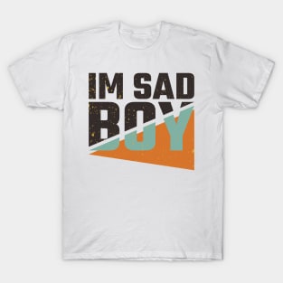 im sad boy T-Shirt